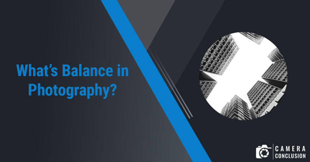 What’s Balance in photography
