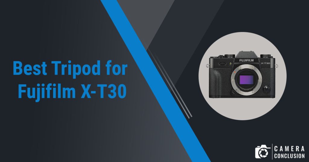 Best Tripod for Best Fujifilm X-T30